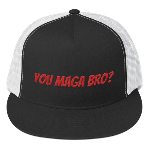 You MAGA Bro? Trucker Cap